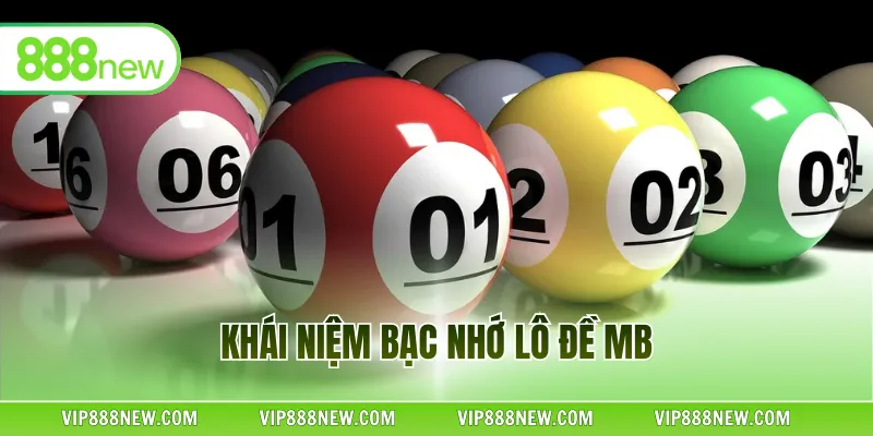 Khái niệm bạc nhớ lô đề MB