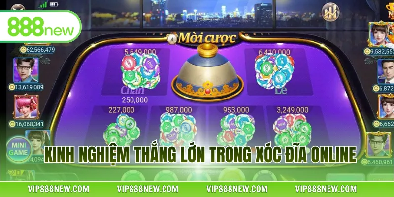 Kinh nghiệm thắng lớn trong xóc đĩa online