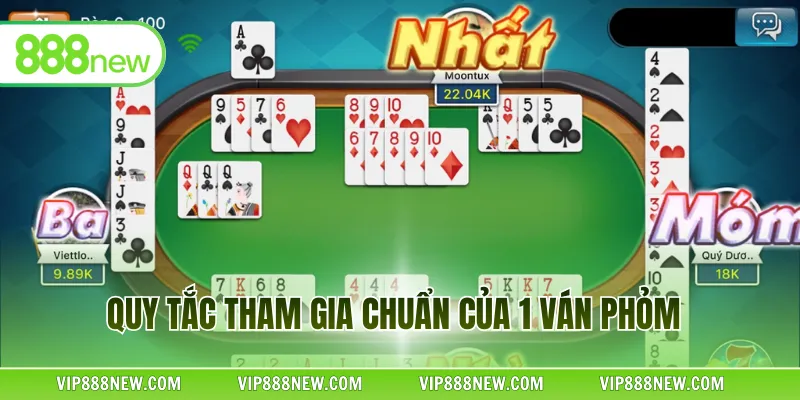 Quy tắc tham gia chuẩn của 1 ván phỏm
